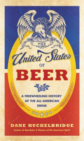 Kniha United States of Beer Dane Huckelbridge