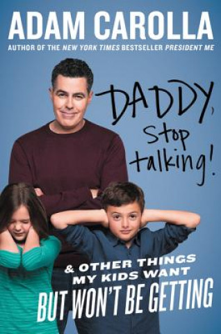 Könyv Daddy, Stop Talking! Adam Carolla