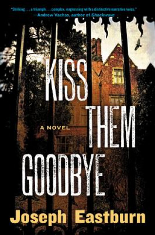 Kniha Kiss Them Goodbye Joseph Eastburn