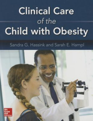 Carte Clinical Care of the Child with Obesity: A Learner's and Teacher's Guide Sandra Gibson Hassink