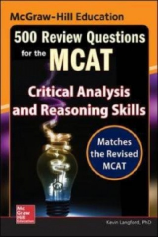 Βιβλίο McGraw-Hill Education 500 Review Questions for the MCAT: Critical Analysis and Reasoning Skills Kevin Langford