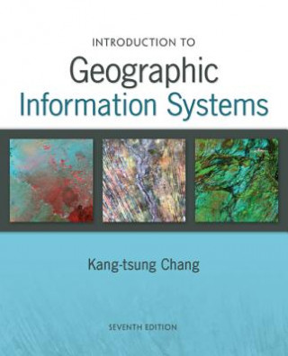 Könyv Introduction to Geographic Information Systems Kang-Tsung Chang