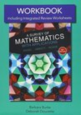 Knjiga Workbook including Integrated Review Worksheets for A Survery of Mathematics with Applications with Integrated Review Allen R. Angel