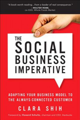 Kniha Social Business Imperative, The Clara Shih