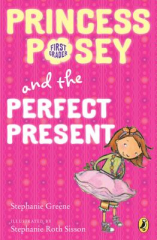 Könyv Princess Posey and the Perfect Present Stephanie Greene