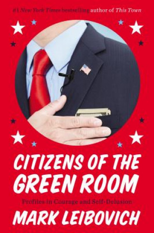 Carte Citizens of the Green Room Mark Leibovich