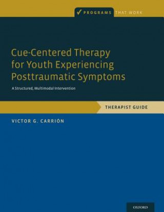Kniha Cue-Centered Therapy for Youth Experiencing Posttraumatic Symptoms Victor G. Carrion