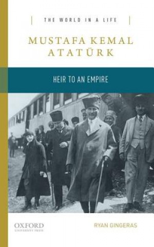 Kniha Mustafa Kemal Ataturk Ryan Gingeras