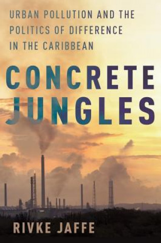 Kniha Concrete Jungles Rivke Jaffe
