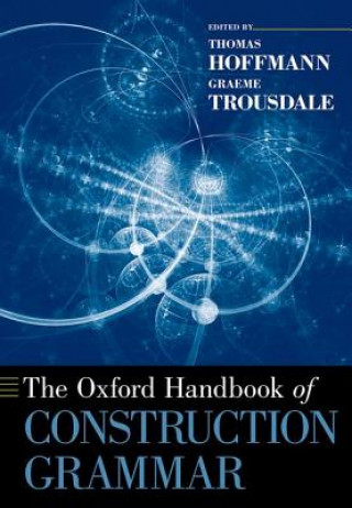 Carte Oxford Handbook of Construction Grammar Thomas Hoffmann