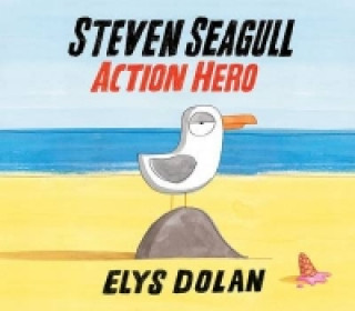 Kniha Steven Seagull Action Hero Elys Dolan