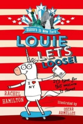 Kniha Unicorn in New York: Louie Lets Loose! Rachel Hamilton