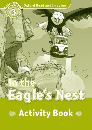 Książka Oxford Read and Imagine: Level 3:: In the Eagle's Nest activity book Paul Shipton