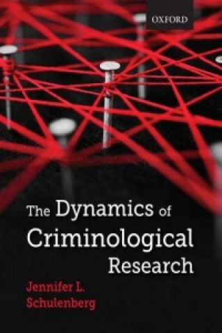 Kniha Dynamics of Criminological Research Jennifer Schulenberg