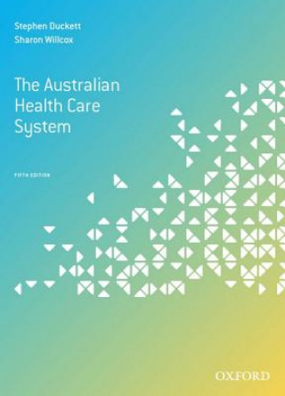 Könyv Australian Health Care System, Fifth Edition Stephen Duckett