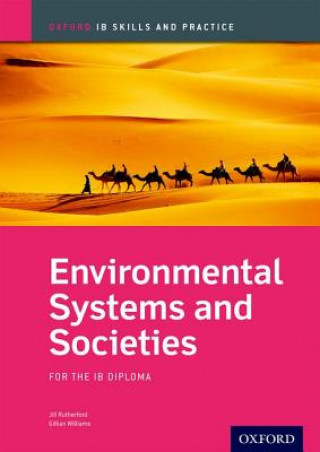 Könyv Oxford IB Skills and Practice: Environmental Systems and Societies for the IB Diploma Jill Rutherford