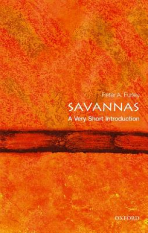 Carte Savannas: A Very Short Introduction Peter A. Furley