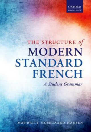 Könyv Structure of Modern Standard French Maj-Britt Mosegaard Hansen