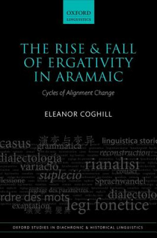 Книга Rise and Fall of Ergativity in Aramaic Eleanor Coghill