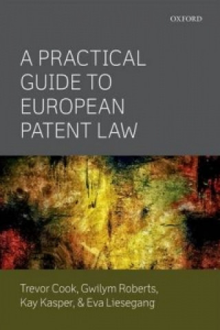 Carte Practical Guide to European Patent Law Trevor Cook