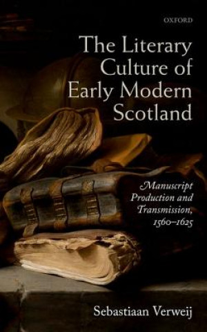 Knjiga Literary Culture of Early Modern Scotland Sebastiaan Verweij