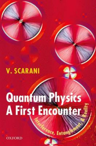 Könyv Quantum Physics: A First Encounter VALERIO SCARANI