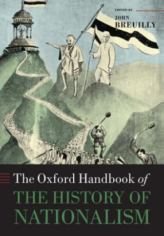Carte Oxford Handbook of the History of Nationalism John Breuilly