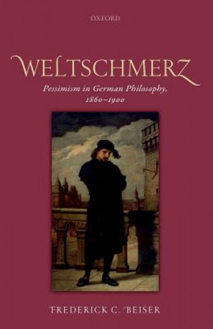 Könyv Weltschmerz Frederick C. Beiser