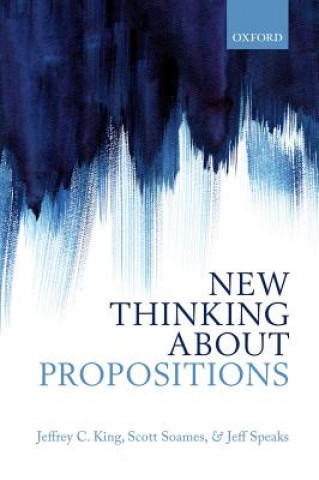 Kniha New Thinking about Propositions Jeffrey C. King