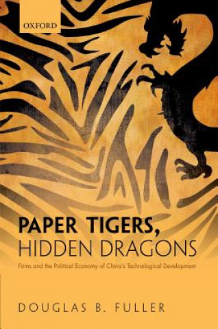 Book Paper Tigers, Hidden Dragons Douglas B. Fuller