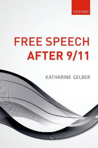 Knjiga Free Speech after 9/11 Katharine Gelber