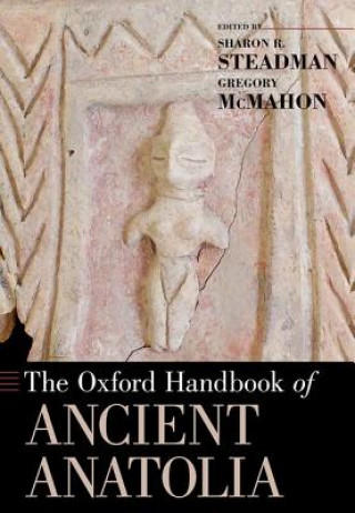 Könyv Oxford Handbook of Ancient Anatolia Sharon R. Steadman