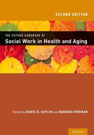 Książka Oxford Handbook of Social Work in Health and Aging Daniel Kaplan