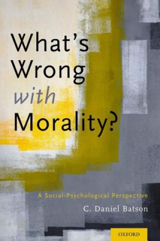 Книга What's Wrong With Morality? C. Daniel Batson