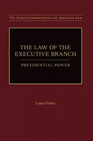 Książka Law of the Executive Branch Louis Fisher