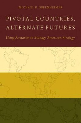 Könyv Pivotal Countries, Alternate Futures Michael Oppenheimer
