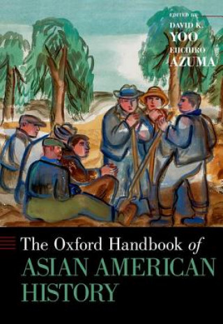 Kniha Oxford Handbook of Asian American History David K. Yoo