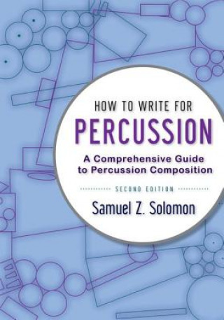 Könyv How to Write for Percussion Samuel Z. Solomon