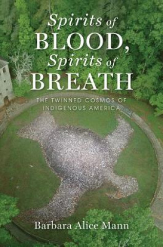 Carte Spirits of Blood, Spirits of Breath Barbara Alice Mann