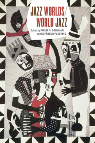 Kniha Jazz Worlds/World Jazz Philip Bohlman