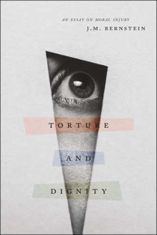 Книга Torture and Dignity J. M. Bernstein