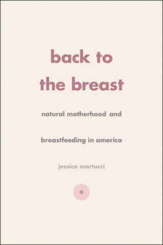 Kniha Back to the Breast Jessica Martucci