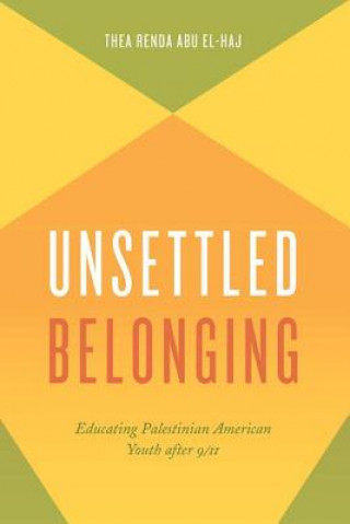 Book Unsettled Belonging Thea Renda Abu El-Haj