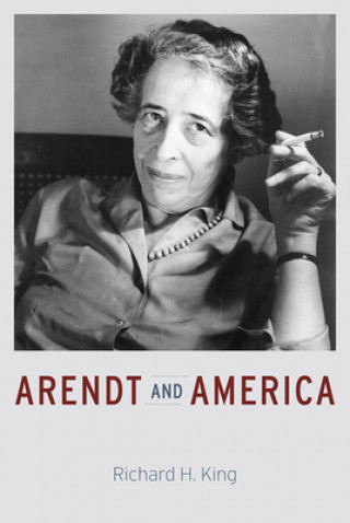 Kniha Arendt and America Richard H. King