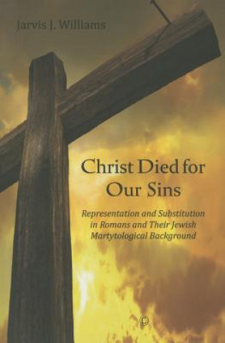 Kniha Christ Died for Our Sins Jarvis J. Williams