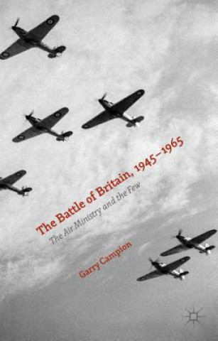 Knjiga Battle of Britain, 1945-1965 Garry Campion