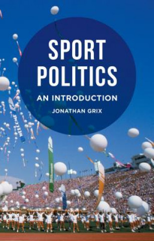 Könyv Sport Politics Jonathan Grix