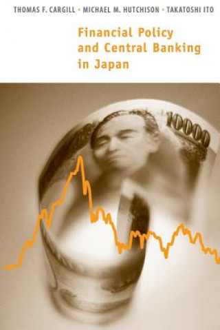 Kniha Financial Policy and Central Banking in Japan Thomas F. Cargill