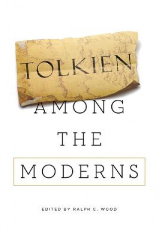 Buch Tolkien among the Moderns Ralph C. Wood