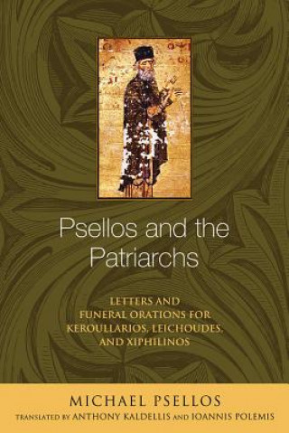 Livre Psellos and the Patriarchs Michael Psellos